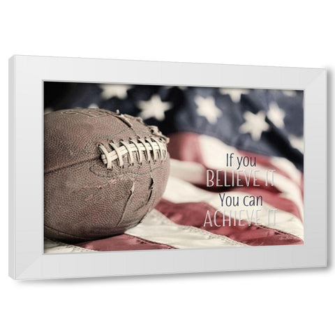 Football - Believe It White Modern Wood Framed Art Print by Deiter, Lori