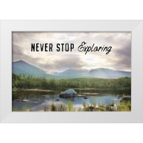 Never Stop Exploring White Modern Wood Framed Art Print by Deiter, Lori