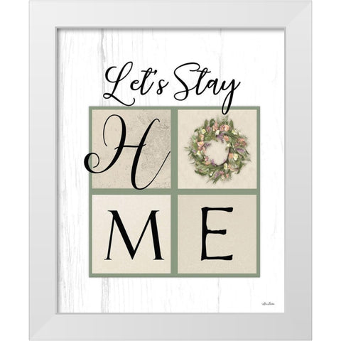 Lets Stay Home White Modern Wood Framed Art Print by Deiter, Lori