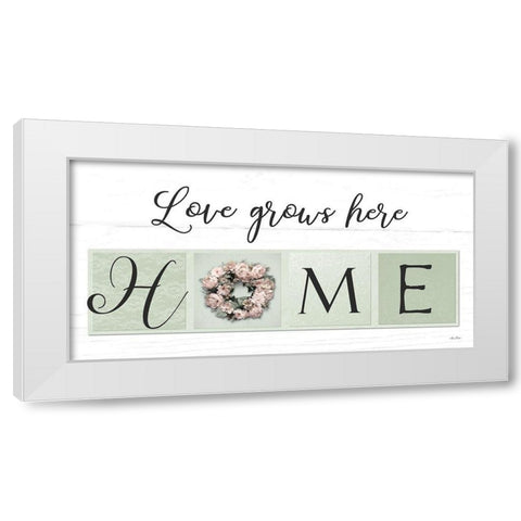 Love Grows Here White Modern Wood Framed Art Print by Deiter, Lori