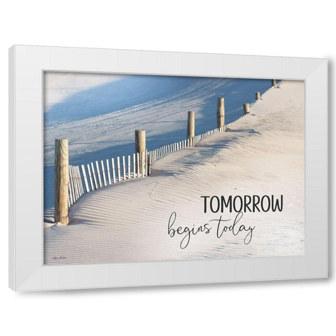 Tomorrow Begins Today White Modern Wood Framed Art Print by Deiter, Lori