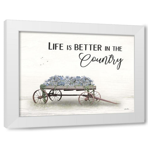 Life is Better in the Country White Modern Wood Framed Art Print by Deiter, Lori