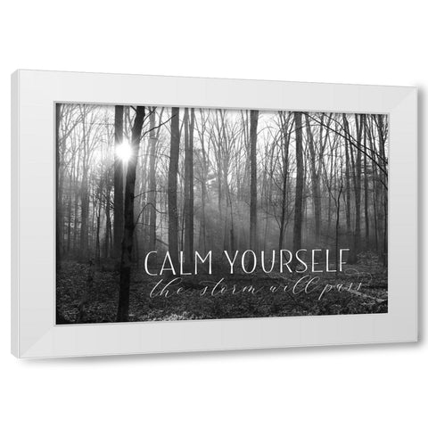 Calm Yourself White Modern Wood Framed Art Print by Deiter, Lori