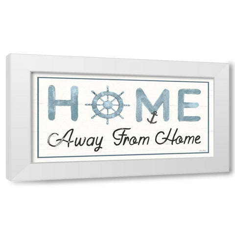 Nautical Home Away from Home II White Modern Wood Framed Art Print by Deiter, Lori