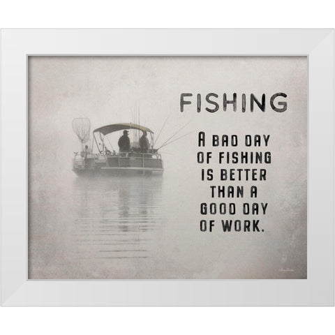 Fishing is Better White Modern Wood Framed Art Print by Deiter, Lori