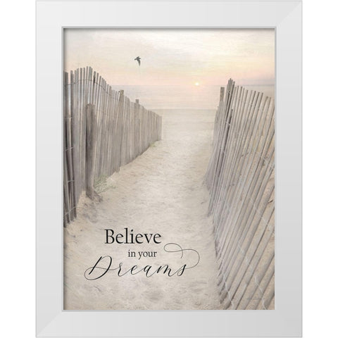 Believe in Your Dreams White Modern Wood Framed Art Print by Deiter, Lori