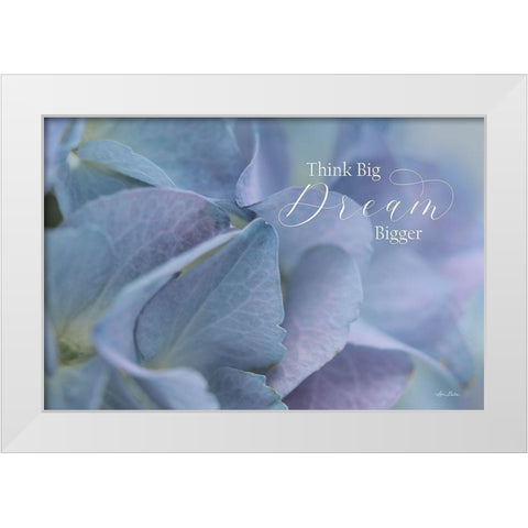 Think Big - Dream Bigger White Modern Wood Framed Art Print by Deiter, Lori
