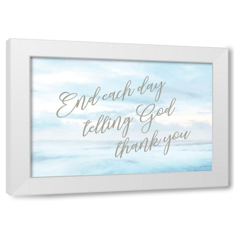 End Each Day White Modern Wood Framed Art Print by Deiter, Lori