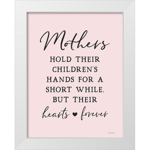 Mothers Holdâ€¦ White Modern Wood Framed Art Print by Lettered and Lined