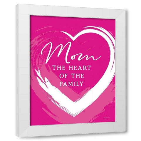 Mom - The Heart of the Family White Modern Wood Framed Art Print by Lettered and Lined