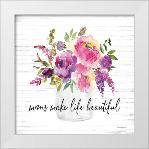 Moms Make Life Beautiful White Modern Wood Framed Art Print by Lettered and Lined