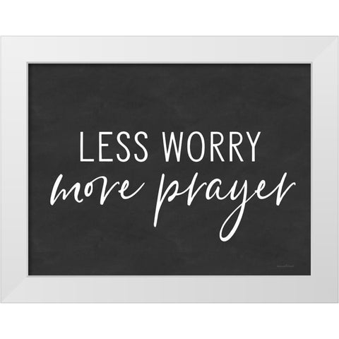 Less Worry, More Prayer White Modern Wood Framed Art Print by lettered And lined