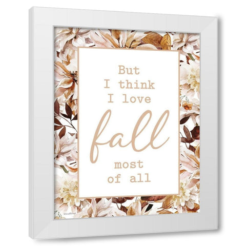 I Love Fall Most of All White Modern Wood Framed Art Print by Lettered and Lined