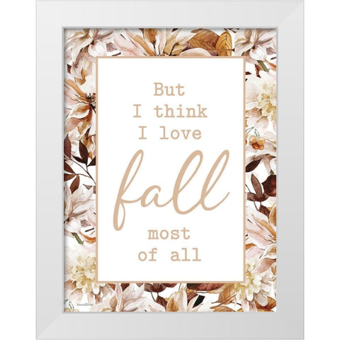 I Love Fall Most of All White Modern Wood Framed Art Print by Lettered and Lined