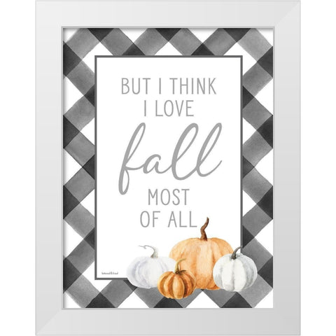 I Love Fall Most of All White Modern Wood Framed Art Print by Lettered and Lined