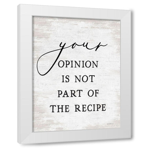 Your Opinion I White Modern Wood Framed Art Print by lettered And lined