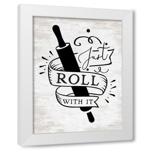 Just Roll With It White Modern Wood Framed Art Print by lettered And lined