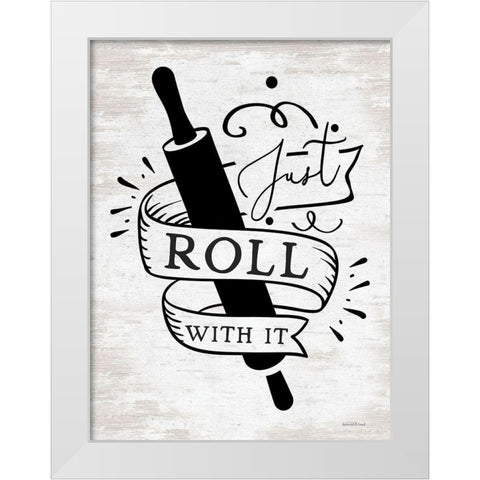 Just Roll With It White Modern Wood Framed Art Print by lettered And lined