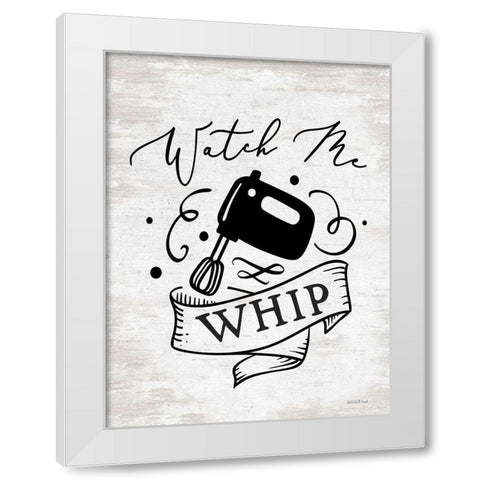 Watch Me Whip White Modern Wood Framed Art Print by lettered And lined