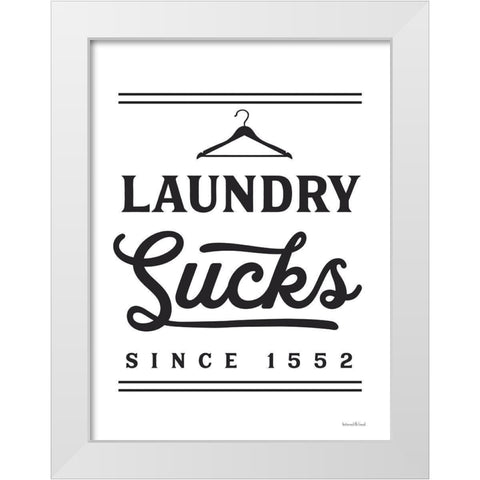 Laundry Sucks White Modern Wood Framed Art Print by lettered And lined