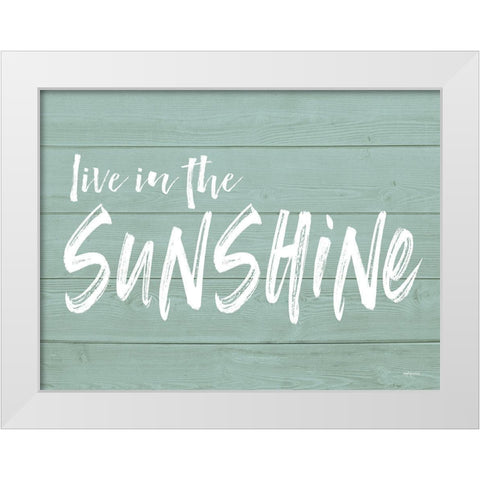 Live in the Sunshine White Modern Wood Framed Art Print by Lettered and Lined