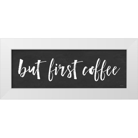 But First Coffee II White Modern Wood Framed Art Print by Lettered And Lined
