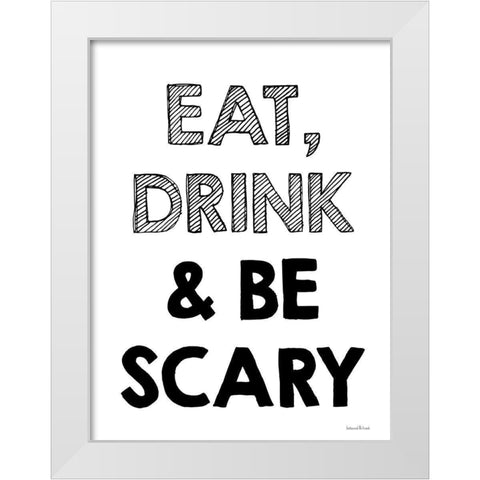 Be Scary I White Modern Wood Framed Art Print by Lettered and Lined