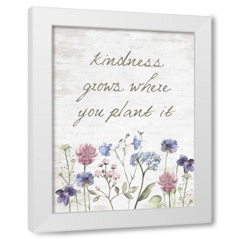 Kindness Grows Where You Plant It White Modern Wood Framed Art Print by Lettered and Lined