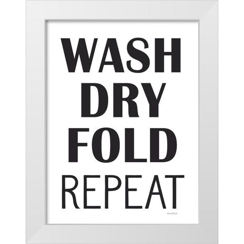 Wash, Dry, Fold, Repeat White Modern Wood Framed Art Print by Lettered And Lined