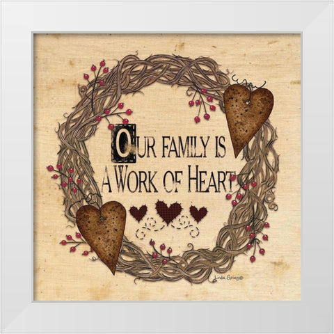 Our Family is a Work of Heart White Modern Wood Framed Art Print by Spivey, Linda