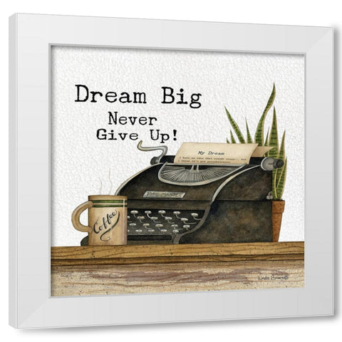 Dream Big White Modern Wood Framed Art Print by Spivey, Linda