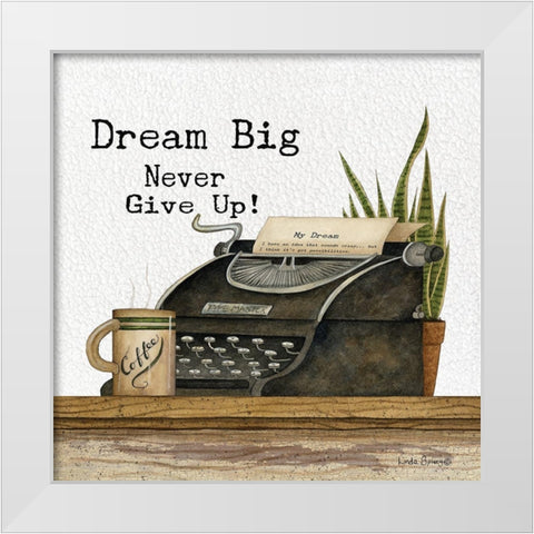 Dream Big White Modern Wood Framed Art Print by Spivey, Linda