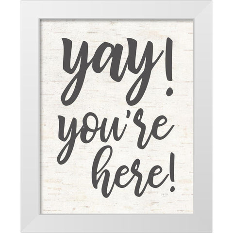 Yay Youre Here White Modern Wood Framed Art Print by Lux + Me Designs