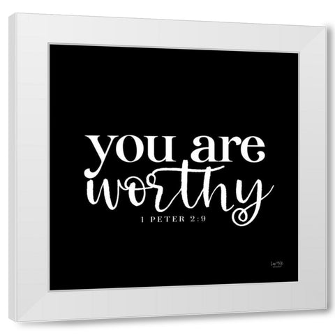 You Are Worthy    White Modern Wood Framed Art Print by Lux + Me Designs