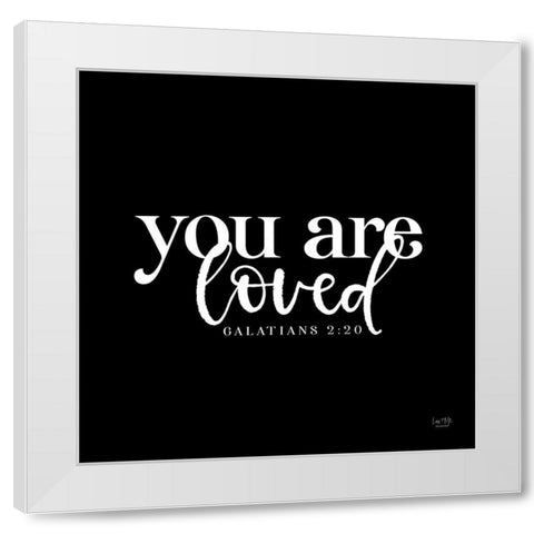You Are Loved    White Modern Wood Framed Art Print by Lux + Me Designs