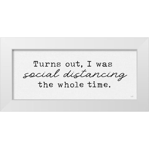Always Social Distancing White Modern Wood Framed Art Print by Lux + Me Designs