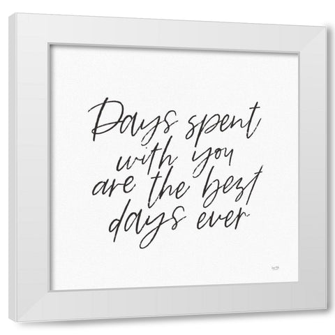 Days Spent with You    White Modern Wood Framed Art Print by Lux + Me Designs