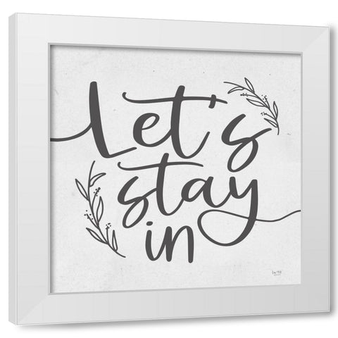 Lets Stay In White Modern Wood Framed Art Print by Lux + Me Designs