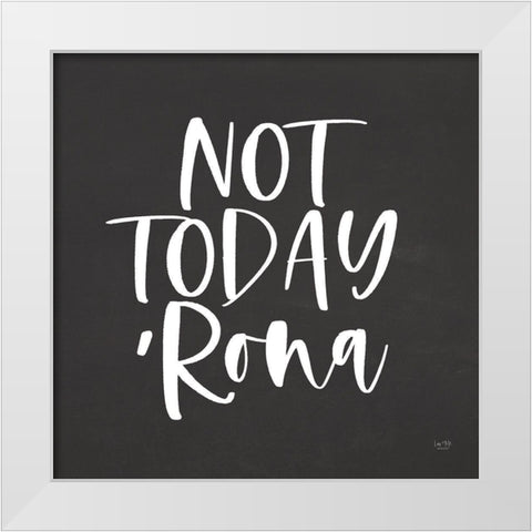 Not Today Rona White Modern Wood Framed Art Print by Lux + Me Designs