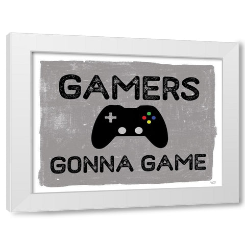 Gamers Gonne Game White Modern Wood Framed Art Print by Lux + Me Designs