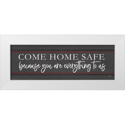 Come Home Safe - Fire White Modern Wood Framed Art Print by Lux + Me Designs