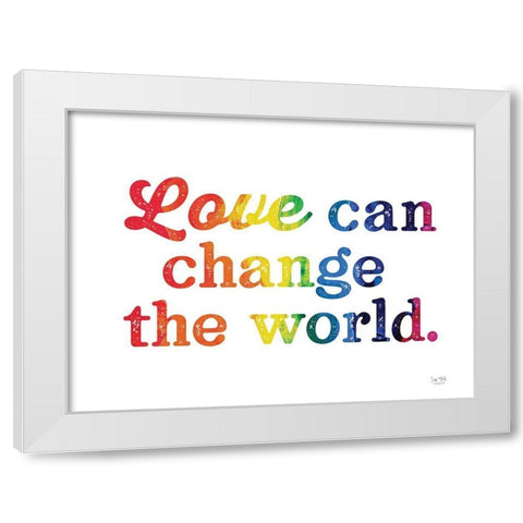 Love Can Change the World White Modern Wood Framed Art Print by Lux + Me Designs
