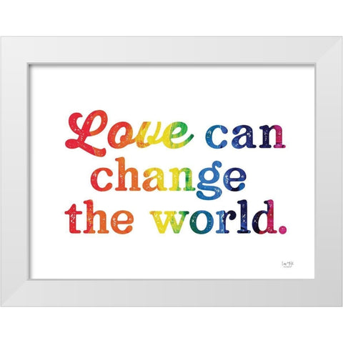Love Can Change the World White Modern Wood Framed Art Print by Lux + Me Designs