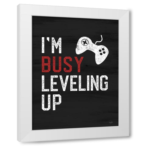 Im Busy Leveling Up White Modern Wood Framed Art Print by Lux + Me Designs