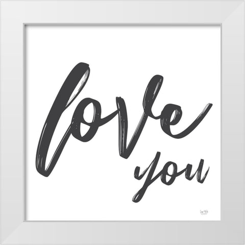 Love You White Modern Wood Framed Art Print by Lux + Me Designs