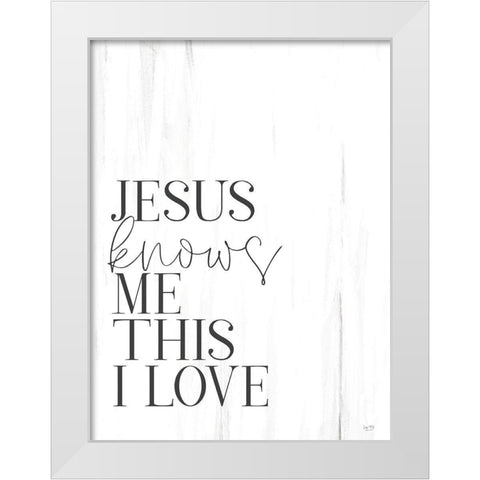 Jesus Knows Me White Modern Wood Framed Art Print by Lux + Me Designs