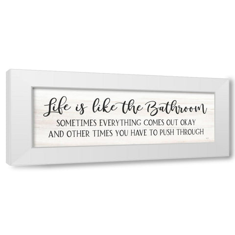 Life is Like the Bathroom White Modern Wood Framed Art Print by Lux + Me Designs