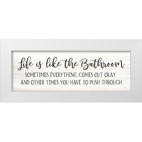 Life is Like the Bathroom White Modern Wood Framed Art Print by Lux + Me Designs