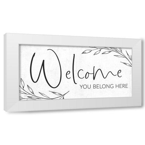 Welcome - You Belong Here White Modern Wood Framed Art Print by Lux + Me Designs