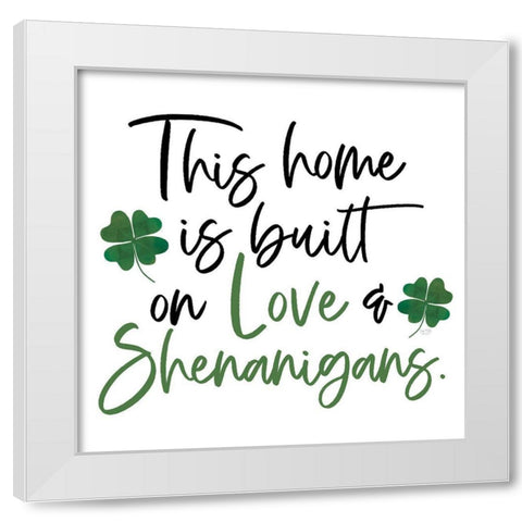 Love And Shenanigans White Modern Wood Framed Art Print by Lux + Me Designs